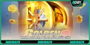 Golden Bank 8Day - Khám phá kho vàng mỗi phút giây