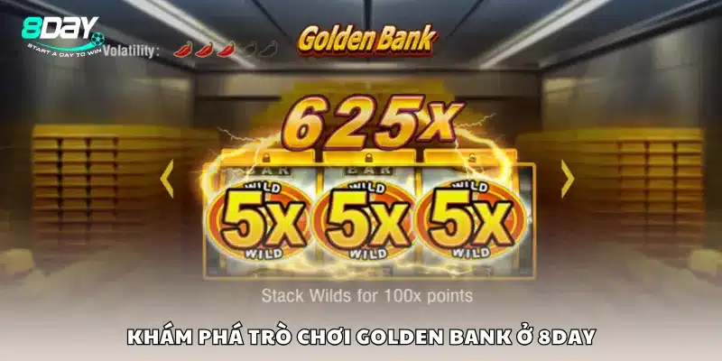 Khám phá trò chơi Golden Bank ở 8Day