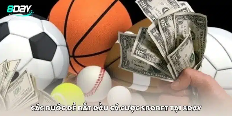 Các bước để bắt đầu cá cược Sbobet tại 8day