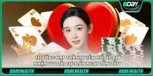 Thưởng nạp thành viên mới 8Day - Nhận ưu đãi cực lớn ngay lần đầu