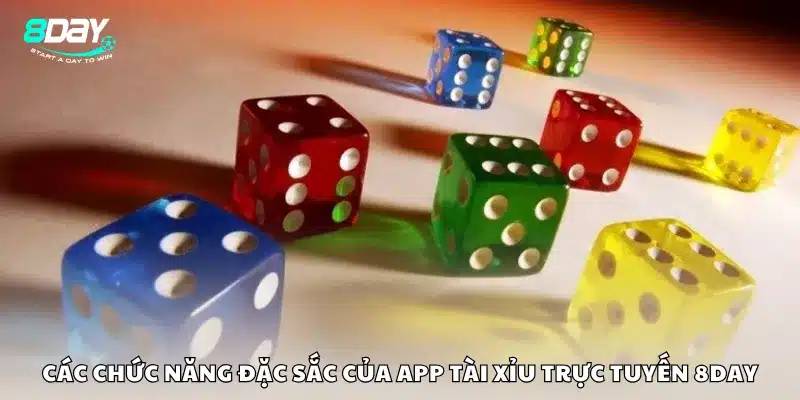 Các chức năng đặc sắc của app tài xỉu trực tuyến 8Day