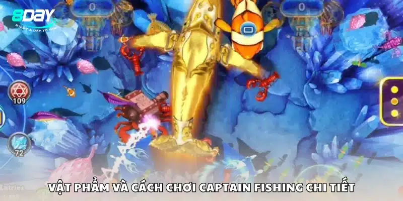 Hướng dẫn chi tiết về vật phẩm và cách chơi Captain Fishing