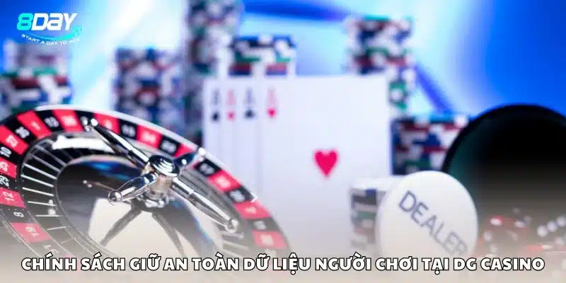 Chính sách giữ an toàn dữ liệu người chơi tại DG Casino