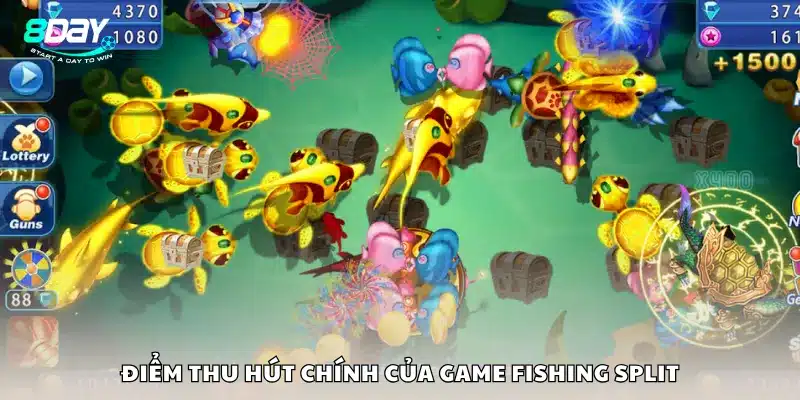 Điểm thu hút chính của game Fishing Split