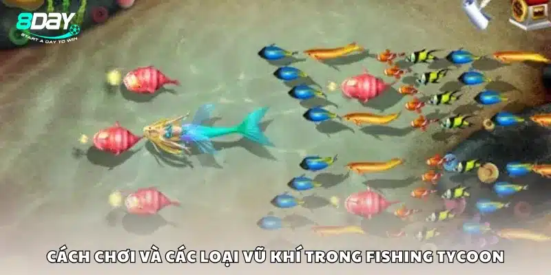 Cách chơi và các loại vũ khí trong Fishing Tycoon
