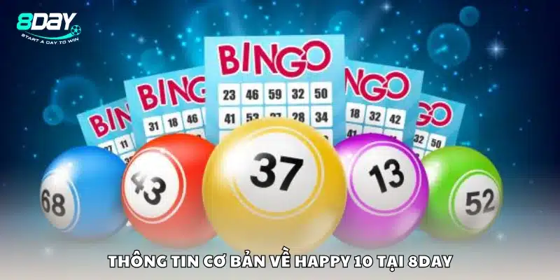 Giới thiệu cơ bản về game Happy 10 tại 8Day