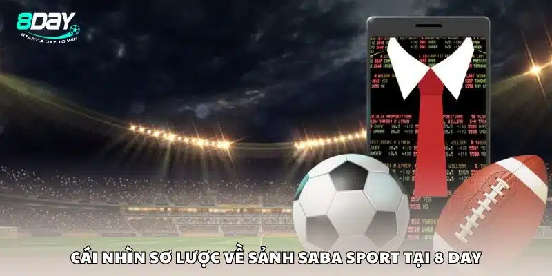Cái nhìn sơ lược về sảnh Saba sport tại 8 day