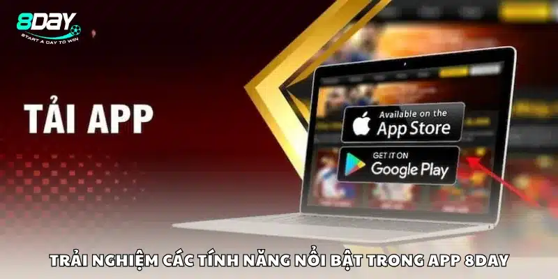 Trải nghiệm các tính năng nổi bật trong app 8Day