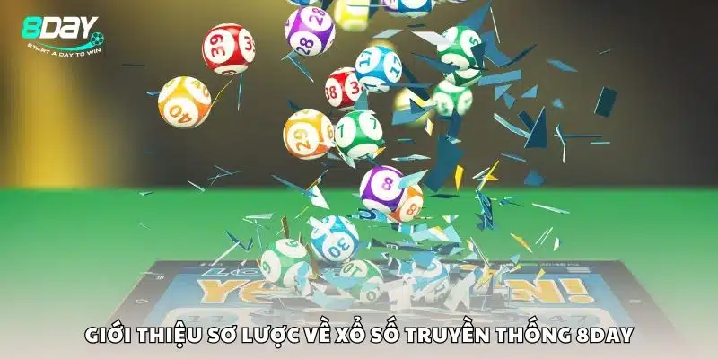 Giới thiệu sơ lược về xổ số truyền thống 8day