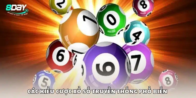 Các kiểu cược xổ số truyền thống phổ biến 